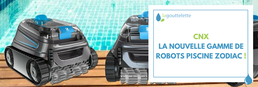 CNX : la nouvelle gamme de robots piscine Zodiac !